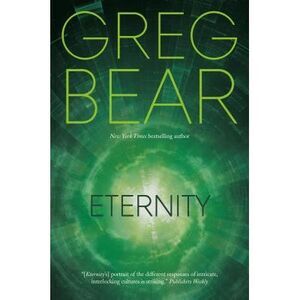 Eternity -- Greg Bear